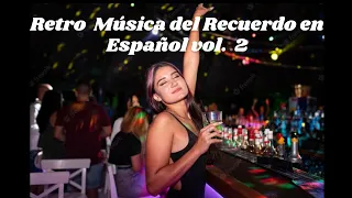 Retro Musica del Recuerdo en Español vol. 02 (Megamix By Dj Antonio Valray)