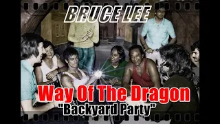 李小龙 BRUCE LEE "Backyard Party"" Way Of The Dragon ブルース・リー