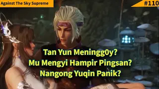 Episode 216 217 Against The Sky Supreme Sub Indo | Mu Mengyi Cemas , Nangong Yuqin Panik !!!