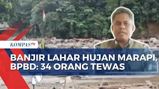 BPBD Sumbar Konfirmasi 34 Orang Meninggal Akibat Banjir Lahar Hujan Gunung Marapi