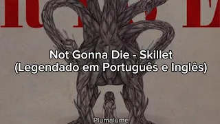 Not Gonna Die (With Intro/Com Intro) - Skillet (Legendado em Português e Inglês)