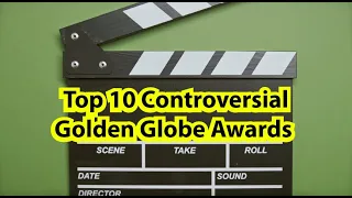 10 Controversial Golden Globe Awards You Didn't Know About