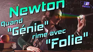 NEWTON : quand "Génie" rime avec "Folie".