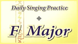 DAILY SINGING PRACTICE - The 'F' Major Scale