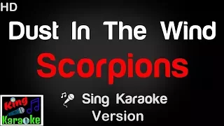 🎤 Scorpions - Dust In The Wind Karaoke Version - King Of Karaoke