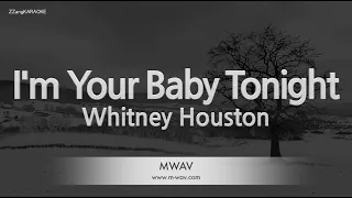 Whitney Houston-I'm Your Baby Tonight (Karaoke Version)