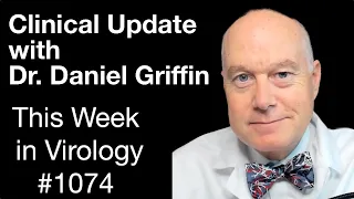 TWiV 1074: Clinical update with Dr. Daniel Griffin