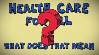 Health Care For All: What Does That Mean?