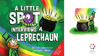 Kids Read Aloud Book: A Little Spot Interviews a Leprechaun By Diane Alber