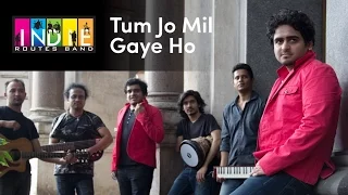Tum Jo Mil Gaye Ho (Cover) | Indie Routes