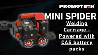 Mini Spider | Welding Carriage - Powered with CAS battery packs