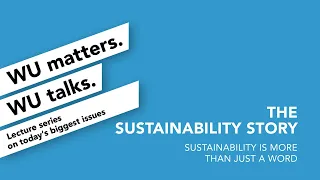 The Sustainability Story | WU matters. WU talks.