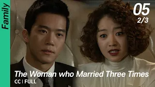 [CC/FULL] The Woman who Married Three Times EP05 (2/3) | 세번결혼하는여자