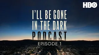 I’ll Be Gone in the Dark Podcast: Episode 1 | The Sounds of Suburbia | HBO