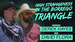High Strangeness in the Borrego Triangle (w/ Derek Hayes & David Flora)