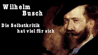 Wilhelm Busch - Die Selbstkritik hat viel für sich