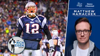 Patriots’ Dynasty Documentarian on Tom Brady’s Legendary Competitiveness | The Rich Eisen Show