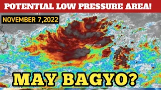 POTENTIAL LOW PRESSURE AREA! NOVEMBER 7,2022 WEATHER UPDATE TODAY|PAGASA WEATHER UPDATE