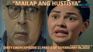 "MAILAP ANG HUSTISYA"DIRTY LINEN|EPISODE 11 PART 1 OF 3|FEBRUARY 06,2023