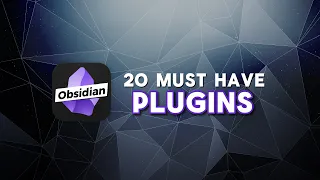 20 Must have Obsidian Plugins