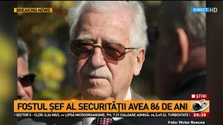 Ultimul șef al securității lui Ceaușescu s-a stins din viață. Generalul Vlad avea 86 de ani