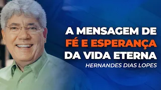 Hernandes Dias Lopes | A ESPERANÇA DA VIDA ETERNA PARA VOCÊ