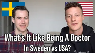 Being A Doctor In The US vs Sweden