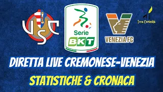 💪🟡 Cremonese - Venezia 🟠⚫🟢 in diretta live con statistiche e cronaca in tempo reale ⚽ 🥅