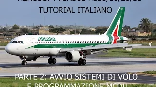 Parte 2 Tutorial ITA Aerosoft Airbus A318/319/320/321: Avvio Sistemi Di Volo e Programmazione MCDU