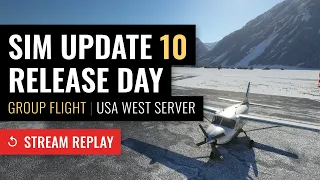 REPLAY: Sim Update 10 Release Day / Group Flights / Pilot2ATC