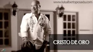 Luis Alberto Posada - Cristo de Oro   (Audio Oficial)