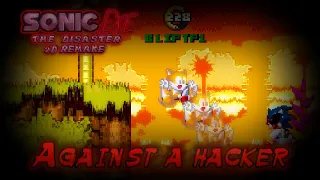 When you go against a hacker | Sonic.exe: The Disaster 2D Remake -  Playing with a hacker