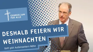 Deshalb feiern wir Weihnachten - Gott gibt Außenseitern Nähe | 4. Advent | Michael Happle