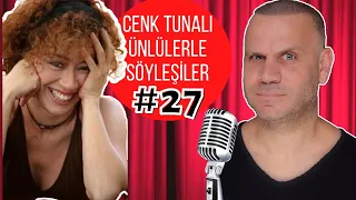 Şebnem Sönmez | Cenk Tunalı İle Ünlülerle Söyleşiler #27