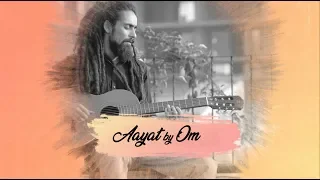 Aayat - Unplugged Cover | OM Bharti | Bajirao Mastani