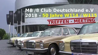 MB/8 Club Deutschland 2018 Mercedes-Benz Museum Stuttgart 50 Jahre - 50 years Strich8 #W114 #W115