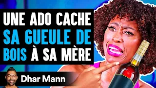 Une Ado Cache SA GUEULE DE BOIS À Sa Mère | Dhar Mann Studios