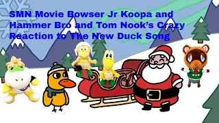 SMN Movie Bowser Jr, Koopa and Hammer Bro and Tom Nook's Crazy Reaction To The New Duck Song