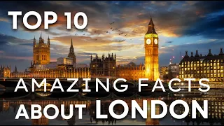TOP 10 Interesting facts about LONDON