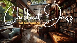 Chillout Jazz Coffee Lounge | 1 Hour of Smooth Music