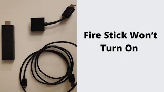 What To Do When Fire Stick Won’t Turn On?