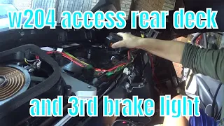 MERCEDES BENZ  C CLASS W204 HOW TO ACCESS  REAR DECK + 3RD BRAKE LIGHT