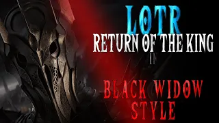 The Lord of The Rings: The return of The King | TRAILER | Black Widow style