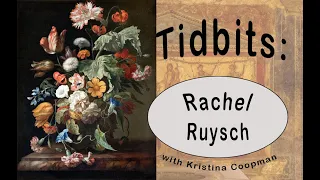 Tidbits Art History | Ep 11: Rachel Ruysch