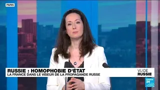 "Vu de Russie" : la France dans le viseur de l'homophobie d'État russe • FRANCE 24