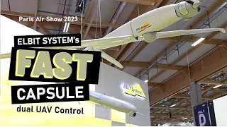 Paris Air Show 2023: Elbit Systems debut FAST Capsule dual UAV Control