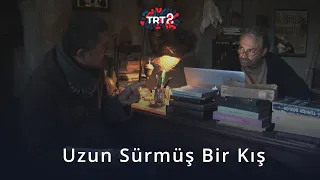 Uzun Sürmüş Bir Kış | Fragman