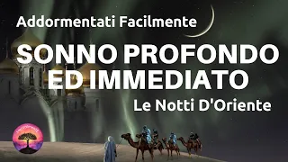 Sonno Profondo e Immediato - Le Notti D'Oriente - Addormentati Profondamente Con La Mia Voce