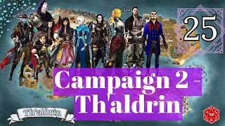 Campaign 2 - Th'aldrin - Session 25 | Oh Mother, What Big Teeth You Have...
