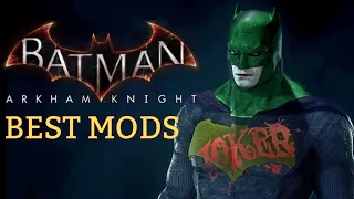 Batman: Arkham Knight - The Best & Essential Mods (For Beginners)